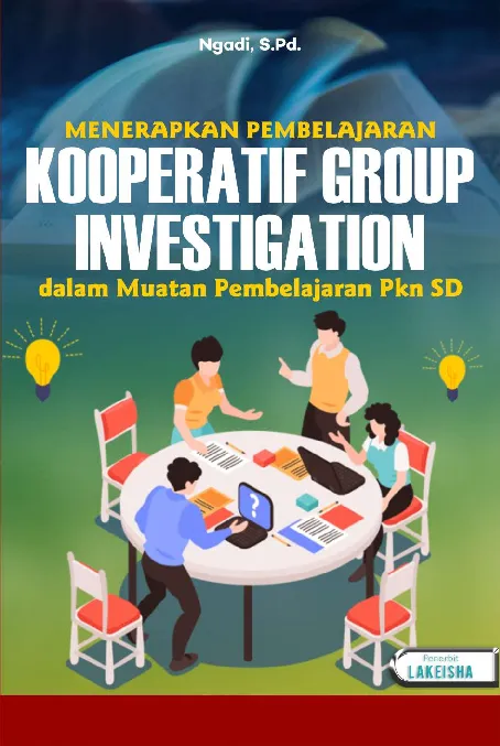 MENERAPKAN PEMBELAJARAN KOOPERATIF GROUP INVESTIGATION DALAM MUATAN PELAJARAN PKN SD