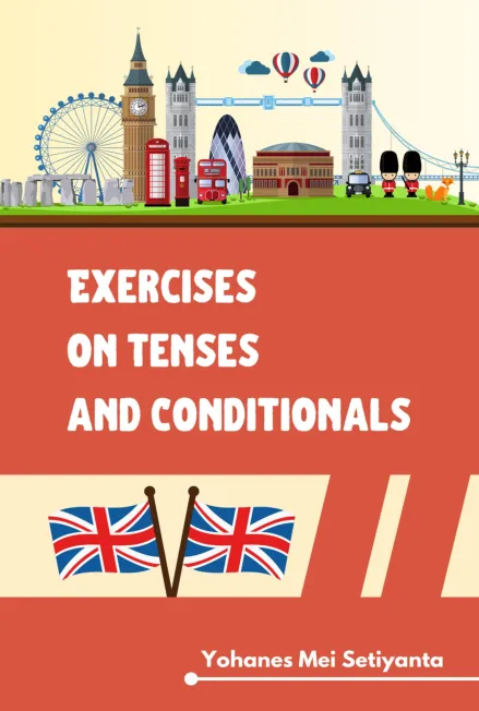 Exercises on Tenses and Conditionals