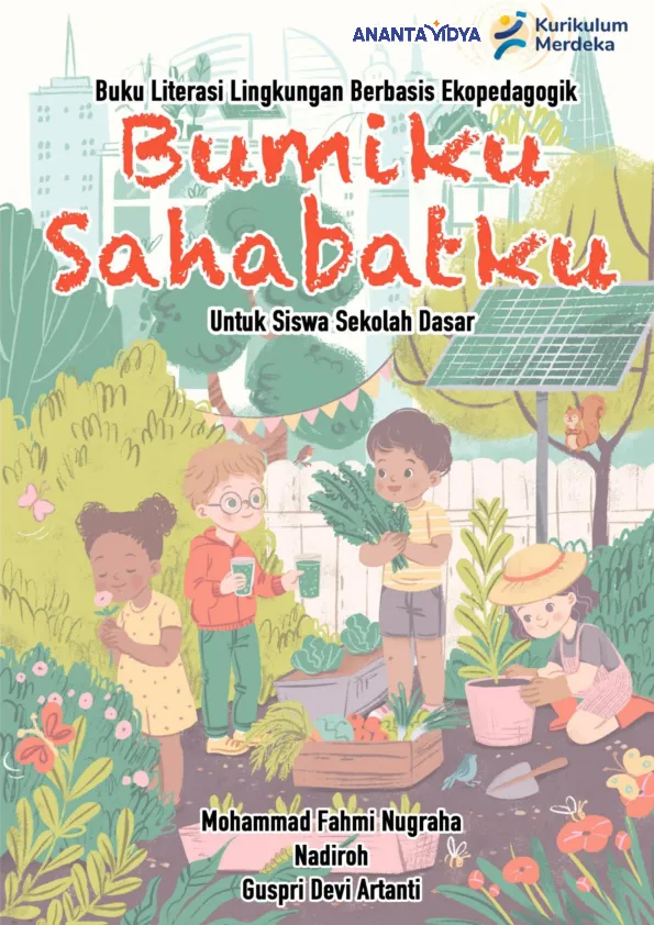 Bumiku Sahabatku : Buku Literasi Lingkungan Berbasis Ekopedagogik untuk Siswa Sekolah Dasar