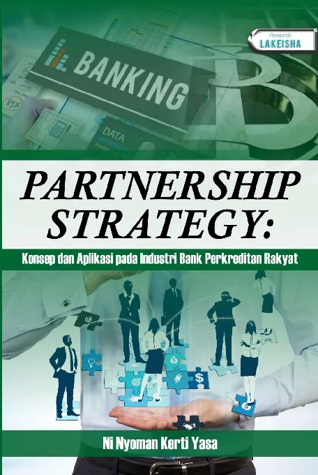 PARTNERSHIP STRATEGY: Konsep Dan Aplikasi Pada Industri Bank Perkreditan Rakyat
