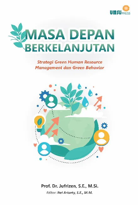 Masa Depan Berkelanjutan: Strategi Green Human Resource Management dan Green Behavior