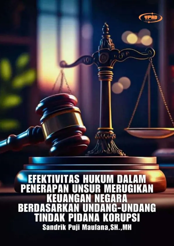 Efektivitas Hukum dalam Penerapan Unsur Merugikan Keuangan Negara Berdasarkan Undang-Undang Tindak Pidana Korupsi