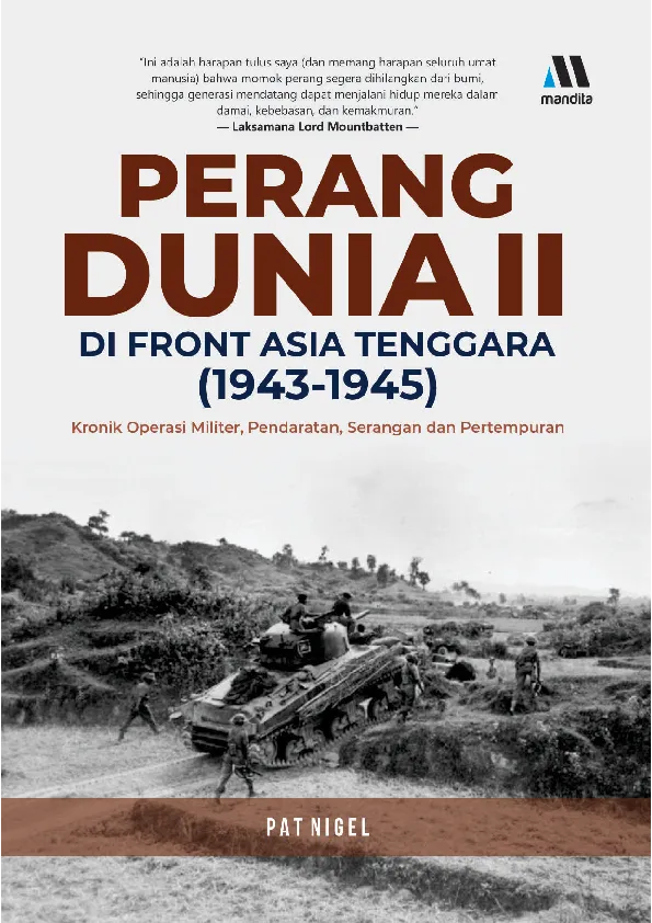 PERANG DUNIA II DI FRONT ASIA TENGGARA (1943-1945): Kronik Operasi Militer Pendaratan, Serangan dan Pertempuran