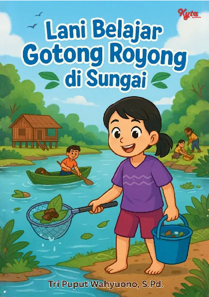 Lani Belajar Gotong Royong Di Sungai