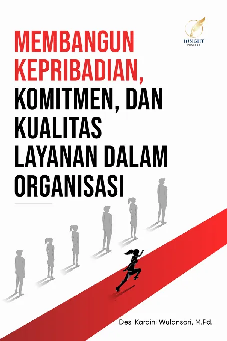 MEMBANGUN KEPRIBADIAN, KOMITMEN, DAN KUALITAS LAYANAN DALAM ORGANISASI