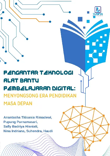 PENGANTAR TEKNOLOGI ALAT BANTU PEMBELAJARAN DIGITAL: MENYONGSONG ERA PENDIDIKANMASA DEPAN