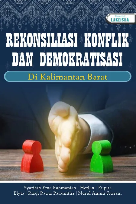 Rekonsiliasi Konflik dan Demokratisasi di Kalimantan Barat