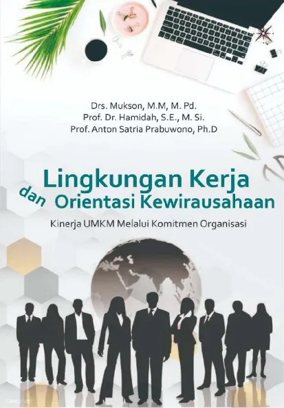 LINGKUNGAN KERJA DAN ORIENTASI KEWIRAUSAHAAN Kinerja UMKM Melalui Komitmen Organisasi