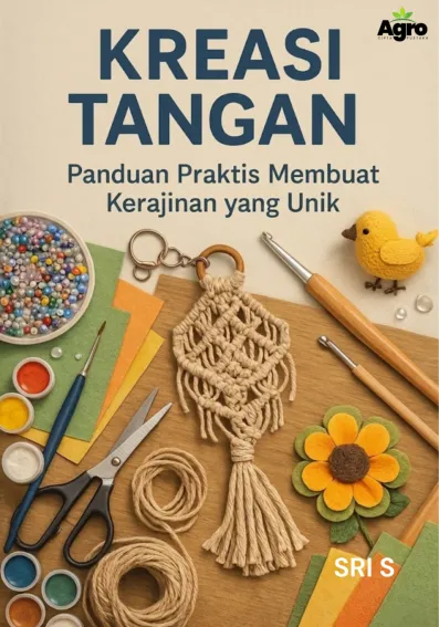 Kreasi Tangan: Panduan Praktis Membuat Kerajinan yang Unik