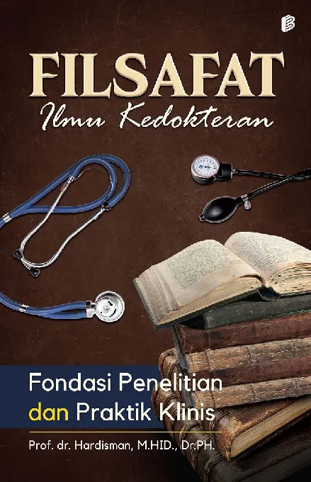 Filsafat Ilmu Kedokteran Fondasi Penelitian dan Praktik Klinis