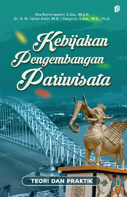 Kebijakan Pengembangan Pariwisata : Teori dan Praktik
