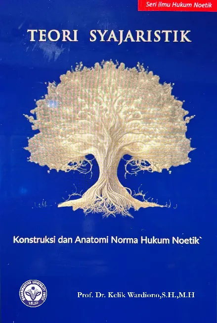 Teori Syajaristik: Konstruksi dan Anatomi Norma Hukum Noetik