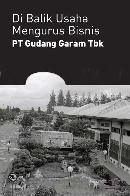 Di Balik Usaha Mengurus Bisnis PT Gudang Garam Tbk