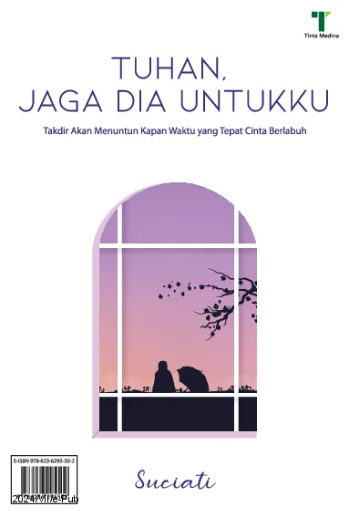 Tuhan, Jaga Dia untukku: Takdir Akan Menuntun Kapan Waktu yang Tepat Cinta Berlabuh