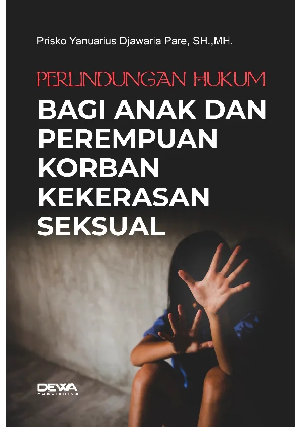 Perlindungan Hukum Bagi Anak dan Perempuan Korban Kekerasan Seksual