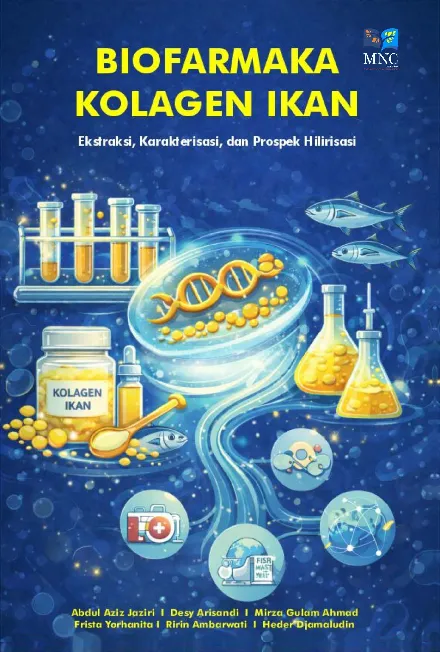 BIOFARMAKA KOLAGEN IKAN: EKSTRAKSI, KARAKTERISASI DAN PROSPEK HILIRISASI