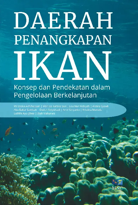 Daerah Penangkapan Ikan Konsep dan Pendekatan dalam Pengelolaan Berkelanjutan