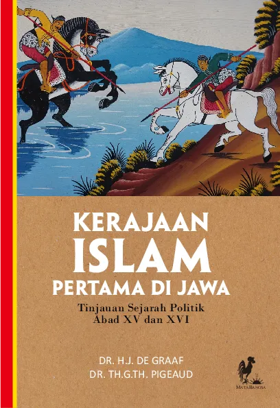 KERAJAAN ISLAM PERTAMA DI JAWA: Tinjauan Sejarah Politik Abad XV dan XVI