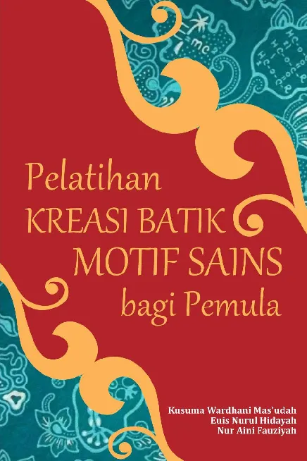 PELATIHAN KREASI BATIK MOTIF SAINS BAGI PEMULA