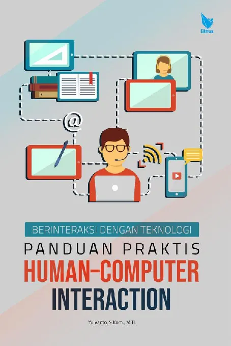 Berinteraksi dengan Teknologi: Panduan Praktis HumanComputer Interaction