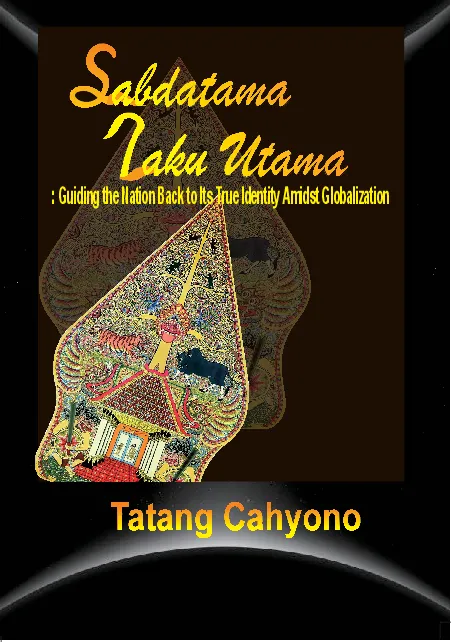 Sabdatama laku utama : guiding the nation back to its true identity amidst globalization