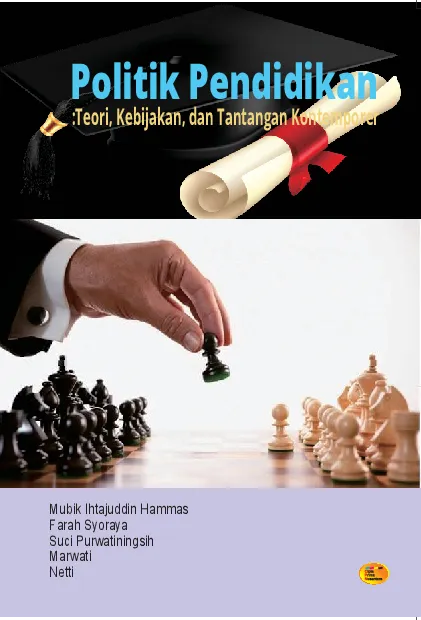 Politik pendidikan : Teori, kebijakan, dan tantangan kontemporer