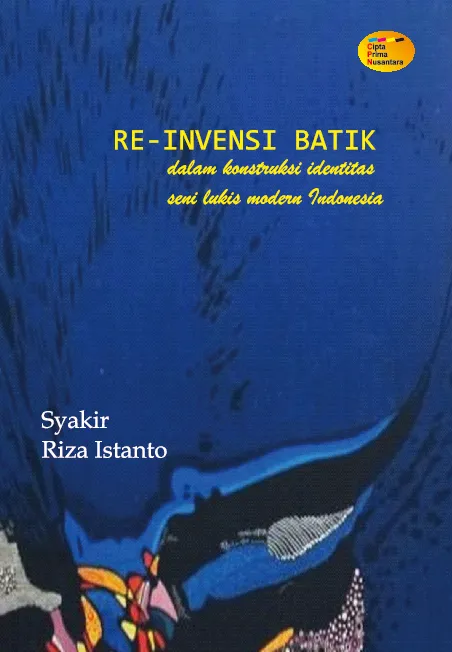 Re-invensi batik dalam konstruksi identitas seni lukis modern Indonesia