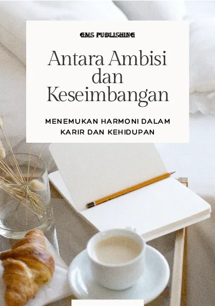 Antara ambisi dan keseimbangan: menemukan harmoni dalam karir dan kehidupan