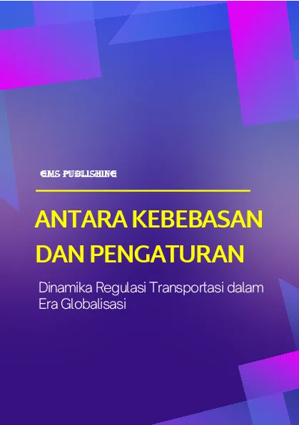 Antara kebebasan dan pengaturan: dinamika regulasi transportasi dalam era globalisasi