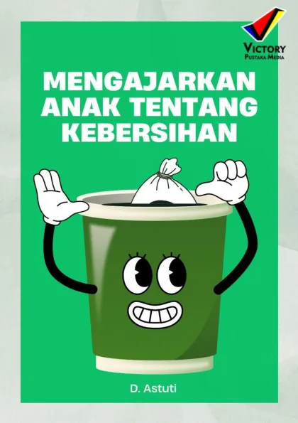 Mengajarkan Anak Tentang Kebersihan