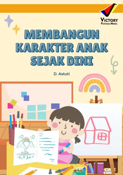 Membangun Karakter Anak Sejak Dini
