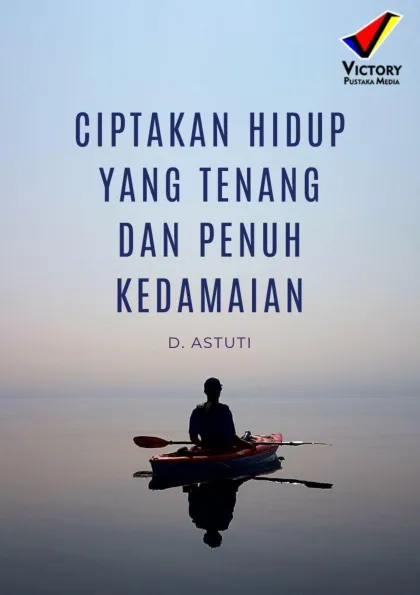 Ciptakan Hidup yang Tenang dan Penuh Kedamaian