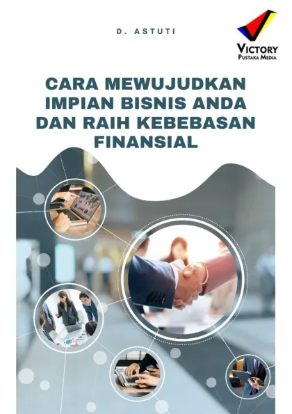 Cara Mewujudkan Impian Bisnis Anda dan Raih Kebebasan Finansial