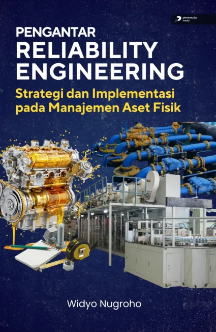 Pengantar Reliability Engineering : Strategi dan Implementasi Pada Manajemen Aset Fisik