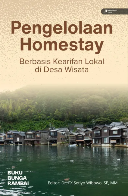 Pengelolaan homestay berbasis kearifan lokal di desa wisata