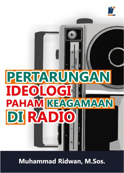 Pertarungan Ideologi Paham Keagamaan di Radio (Studi Kasus RRI Purwokerto)