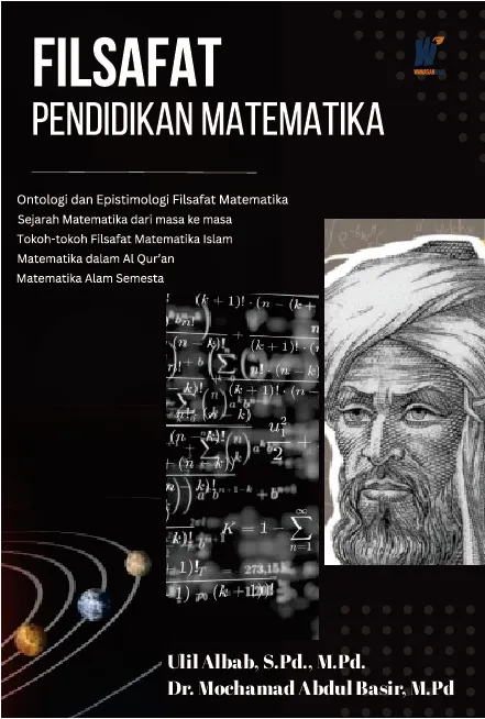 FILSAFAT PENDIDIKAN MATEMATIKA: Tokoh-Tokoh Islam dalam Matematika, Matematika Alam Semesta