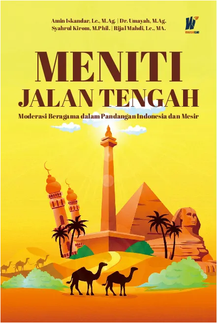 MENITI JALAN TENGAH: Moderasi Beragama dalam Pandangan Indonesia dan Mesir