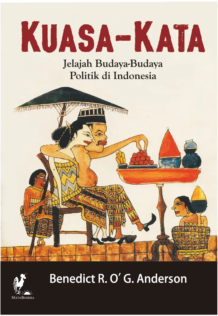 Kuasa Kata: Jelajah Budaya-Budaya Politik di Indonesia