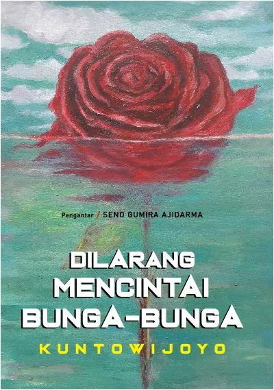 Dilarang Mencintai Bunga-Bunga