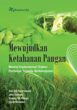 Mewujudkan Ketahanan Pangan Melalui Implementasi Sistem Pertanian Terpadu Berkelanjutan