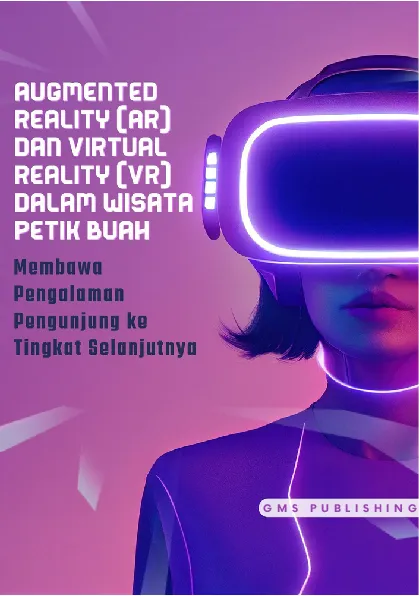 Augmented reality (ar) dan virtual reality (vr) dalam wisata petik buah : membawa pengalaman pengunjung ke tingkat selanjutnya