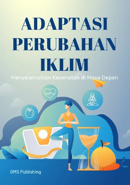 Adaptasi perubahan iklim : menyelamatkan kesehatan di masa depan