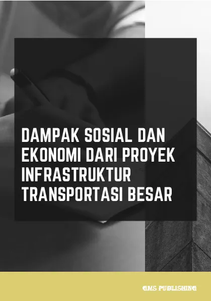 Dampak sosial dan ekonomi dari proyek infrastruktur transportasi besar