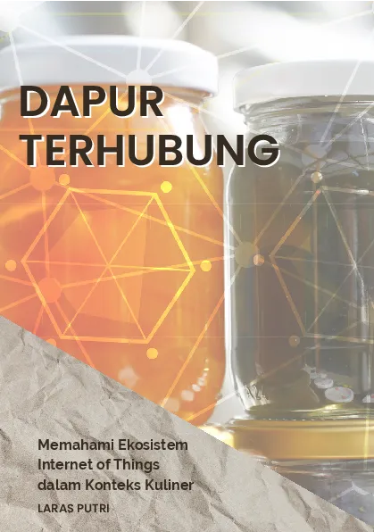 Dapur terhubung : memahami ekosistem internet of things dalam konteks kuliner
