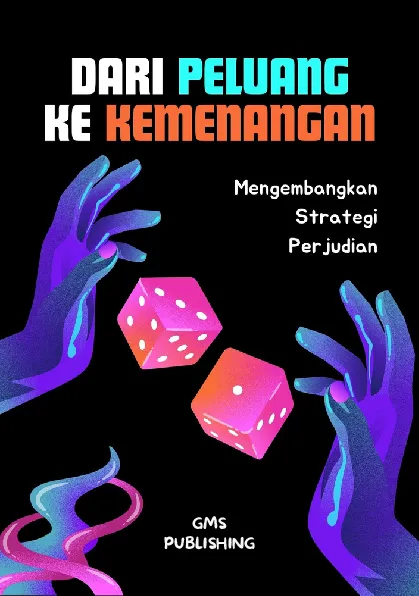Dari peluang ke kemenangan : mengembangkan strategi perjudian