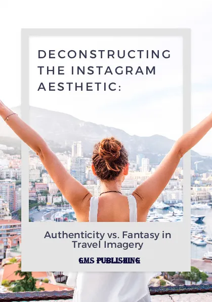 Deconstructing the instagram aesthetic: authenticity vs. fantasy in travel imagery