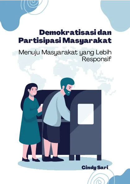 Demokratisasi dan partisipasi masyarakat : menuju masyarakat yang lebih responsif