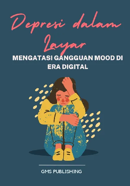Depresi dalam layar : mengatasi gangguan mood di era digital