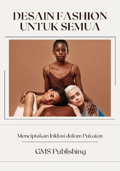 Desain fashion untuk semua : menciptakan inklusi dalam pakaian